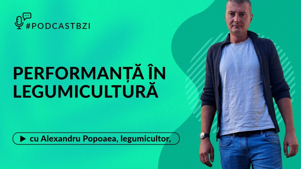 LIVE VIDEO – De la fermă, la consumator! Alexandru Popoaea, legumicultor, discută într-un nou episod de PodcastBZI despre cum au succes producătorii!