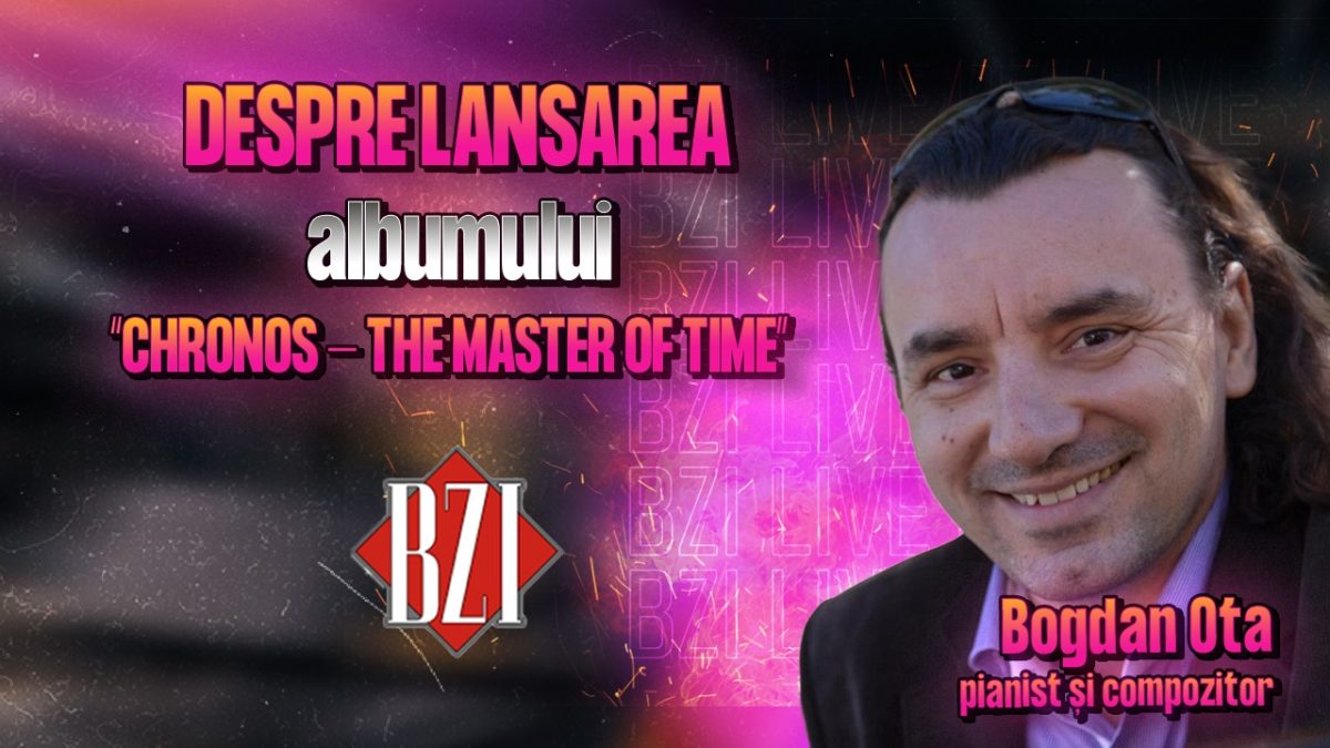 Bogdan Ota, pianist și compozitor, povestește pentru BZI LIVE despre lansarea albumului “CHRONOS – The Master of Time”