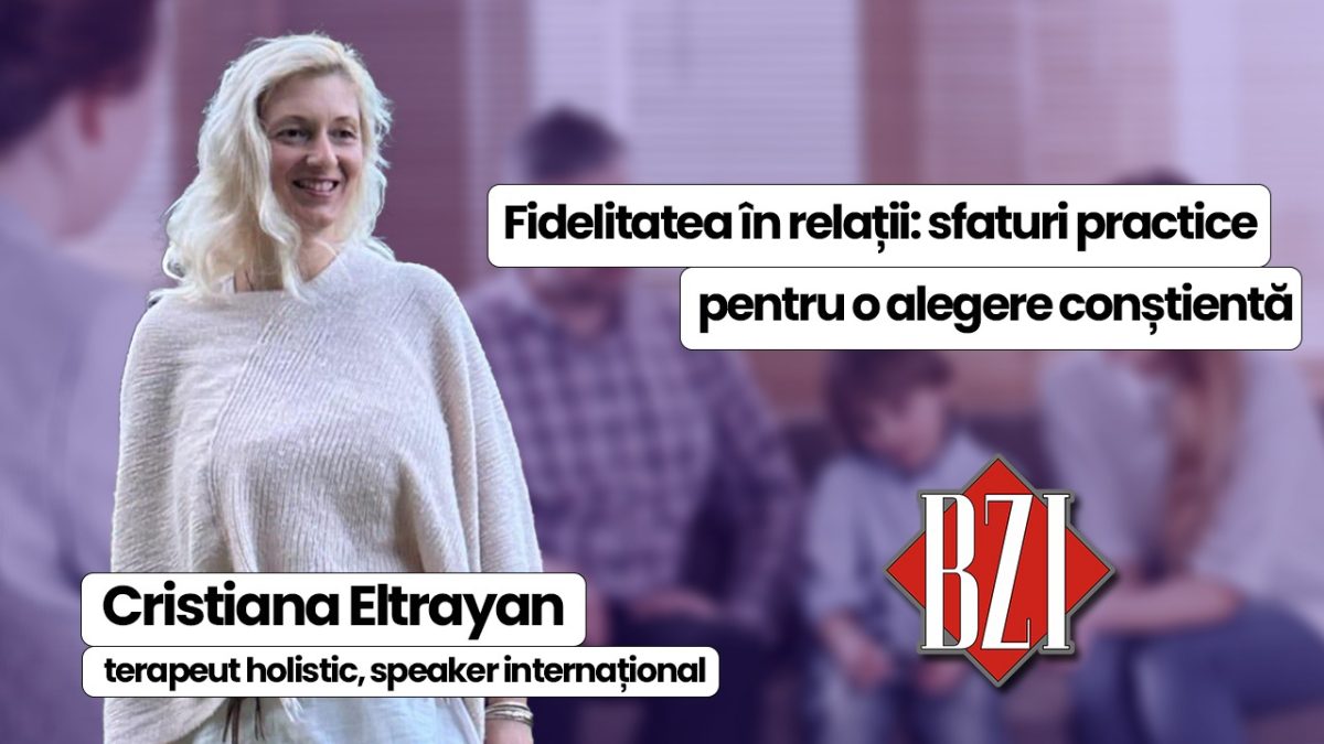 Fidelitatea în relații: sfaturi practice pentru o alegere conștientă explicate de Cristiana Eltrayan, terapeut holistic, la BZI LIVE