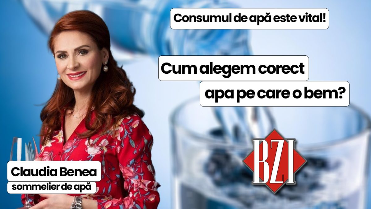 Consumul de apă este vital! Cum alegem corect apa pe care o bem ne spune Claudia Benea, somelier de apă, la BZI LIVE