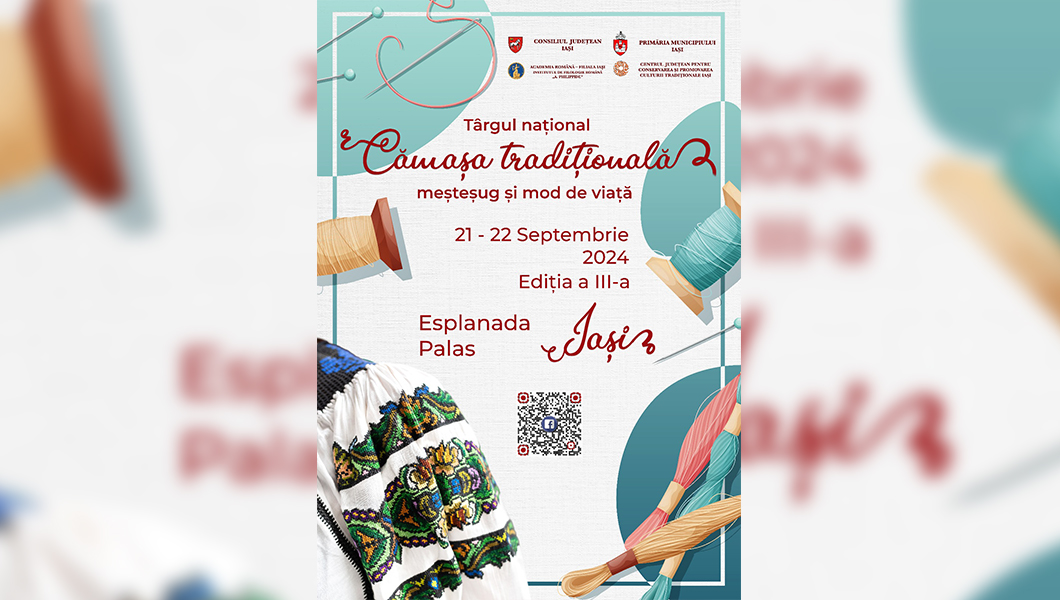 Târgul național „Cămașa tradițională – meșteșug și mod de viață”, ediția a III-a, organizat la Iași
