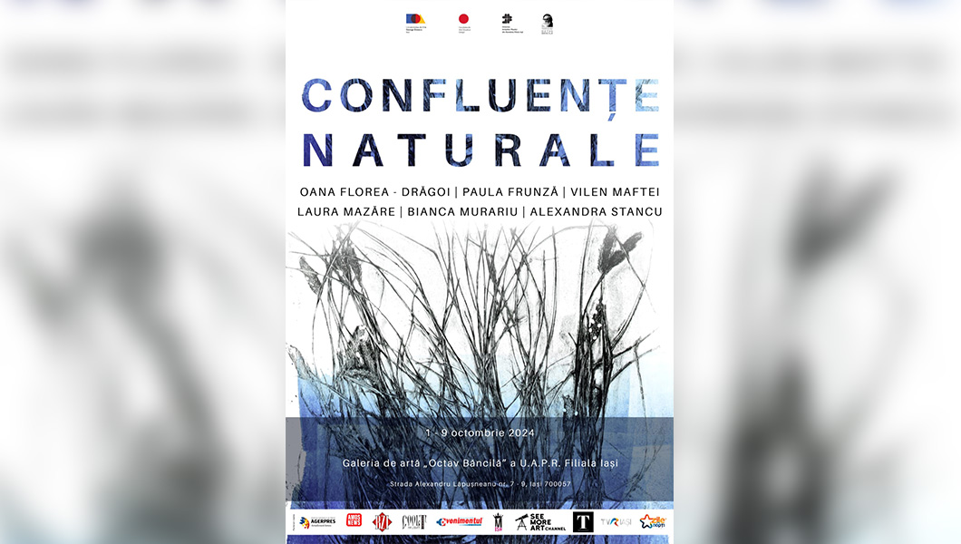 Invitație – expoziția intitulată „Confluențe Naturale” semnată de artiștii Oana Florea Drăgoi, Paula Frunză, Vilen Maftei, Laura Mazăre, Bianca Murariu și Alexandra Stancu;