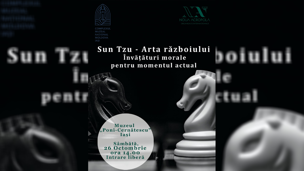 Prezentare și discuție filosofică „Sun Tzu- Arta Războiului. Învățături morale pentru momentul actual”
