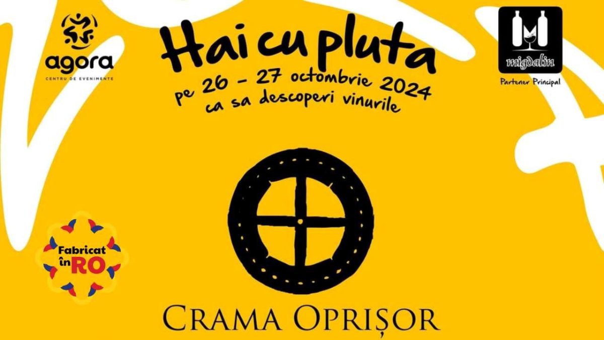 Hai cu pluta! – cel mai iubit festival de vin din Iași – te invită să te delectezi cu vinuri Crama Oprișor!