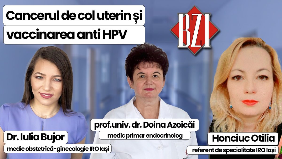 Prof.univ.dr. Doina Azoicăi, medic epidemiolog, dr. Iulia Bujor, medic obstetrică-ginecologie IRO Iaşi și Otilia Honciuc, referent specialist în cadrul IRO Iași, vor discuta despre cancerul de col uterin și vaccinarea anti HPV
