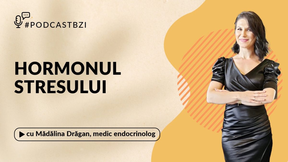 Mădălina Drăgan, medic endocrinolog și nutriționist, rolul alimentației în secreția cortizolului, cunoscut și ca hormonul stresului
