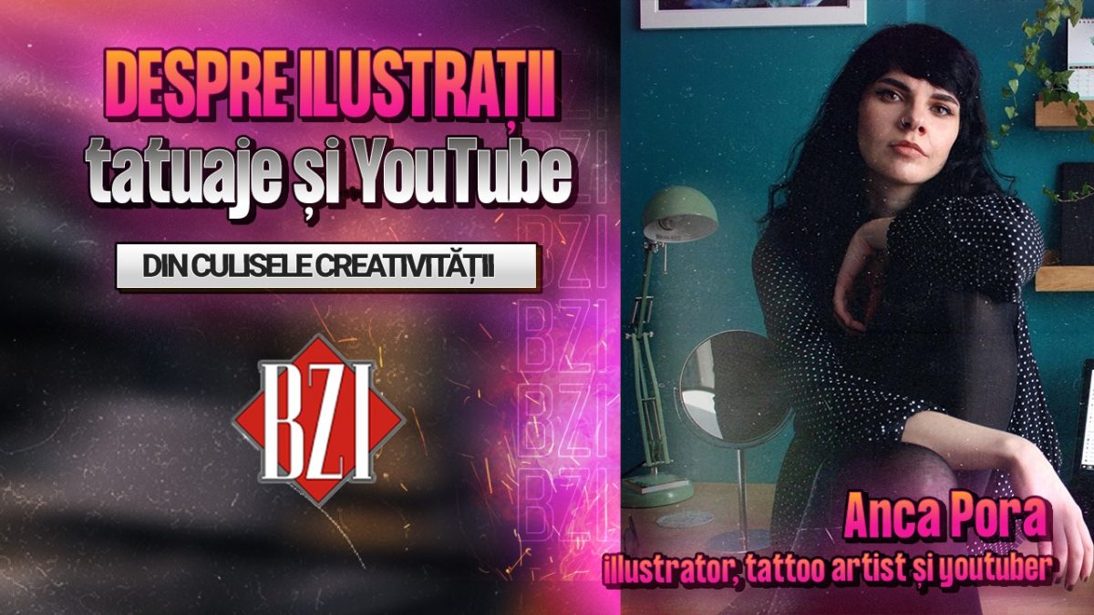 Anca Pora, illustrator, tattoo artist și youtuber, povestește pentru BZI LIVE despre parcursul său în artă