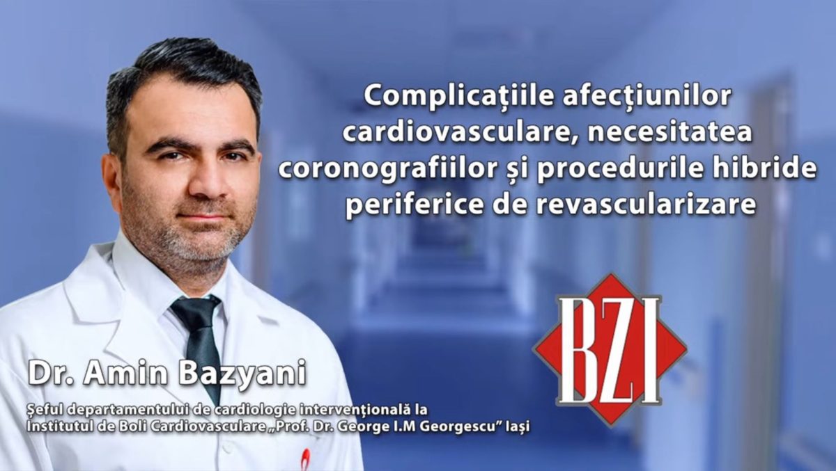 LIVE VIDEO – Dr. Amin Bazyani, șeful departamentului de cardiologie intervențională la Institutul de Boli Cardiovasculare „Prof. Dr. George I.M Georgescu” Iași, discută în emisiunea BZI LIVE despre complicațiile afecțiunilor cardiovasculare și despre necesitatatea coronarografiilor și a procedurilor hibride periferice de revascularizare