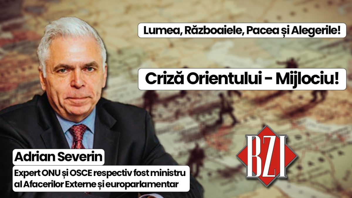 Lumea, Războaiele, Pacea și Alegerile! O nouă emisiune – analiză BZI LIVE specială alături de prof. univ. dr. Adrian Severin, expert ONU și OSCE respectiv fost ministru al Afacerilor Externe și europarlamentar