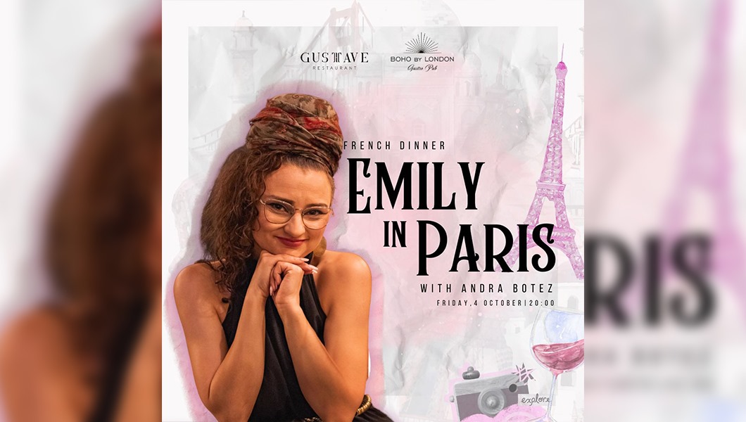 „Emily in Paris” – O seară franțuzească la Restaurant Gustave