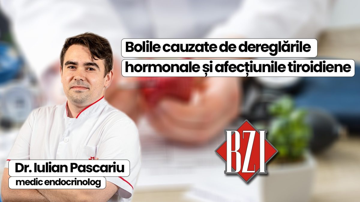 Dr. Iulian Pascariu, medic primar endocrinolog, va prezenta în emisiunea BZI LIVE, afecțiunile endocrinologice și cauzele apariției acestora 