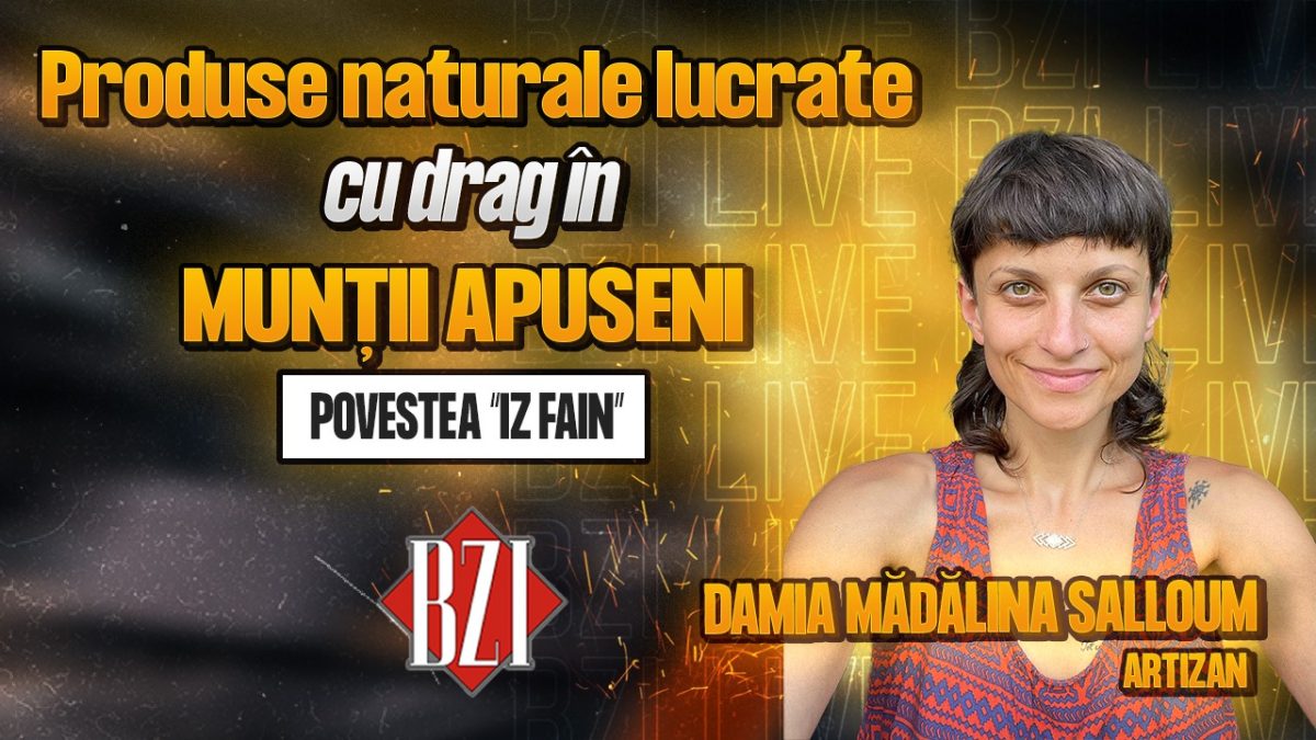 Produse naturale lucrate cu drag în Munții Apuseni! Damia Mădălina Salloum, artizan, povestește pentru BZI LIVE despre activitatea sa creativă, „Iz Fain”