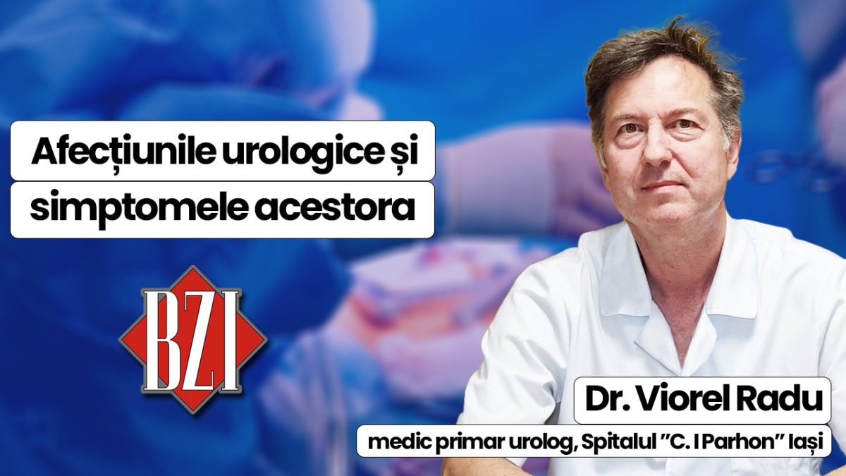 Dr. Viorel Radu, medic primar urolog, Spitalul „C. I Parhon” Iași , discută în emisiunea de sănătate BZI LIVE despre afecțiunile urologice și simptomele acestora 