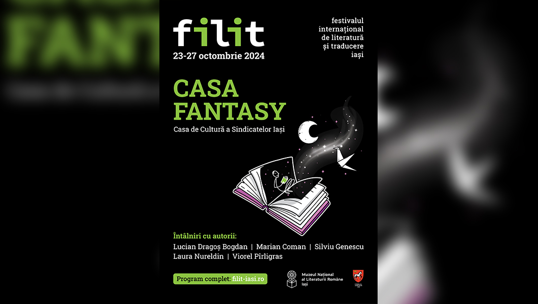FILIT Iași 23-27 octombrie 2024, la Casa Fantasy