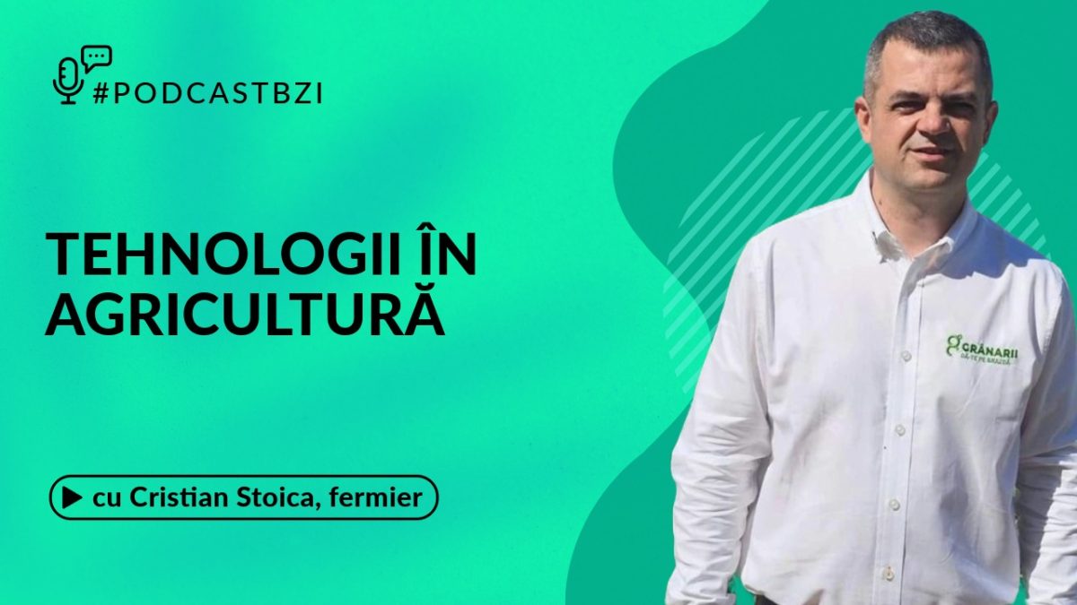 Despre agricultura din România, cu Cristian Stoica, proprietarul fermei “La Bunici”, într-un nou episod de PodcastBZI