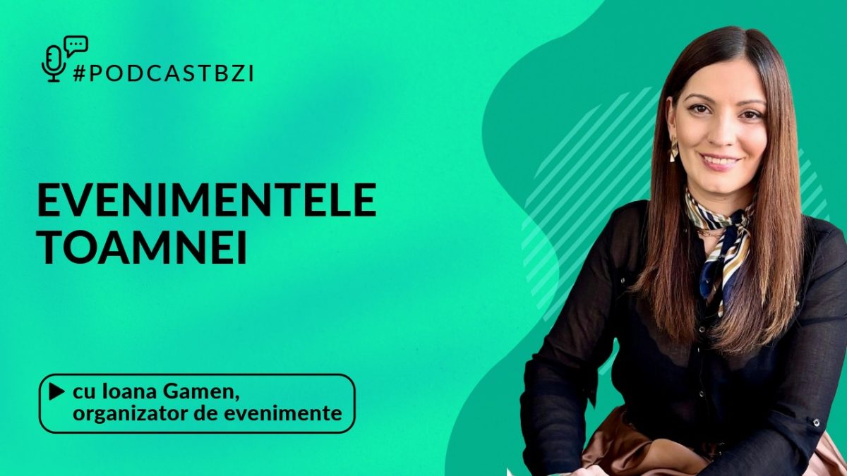 Despre evenimentele toamnei, cu Ioana Gamen, organizator, într-un nou episod de PodcastBZI