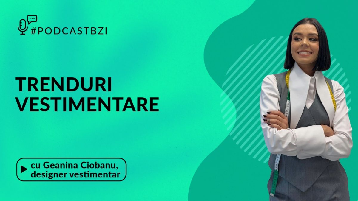 Cum să te îmbraci în acest sezon pentru a arăta bine? Aflati de la Geanina Ciobanu, designer vestimentar, într-un nou episod de PodcastBZI!