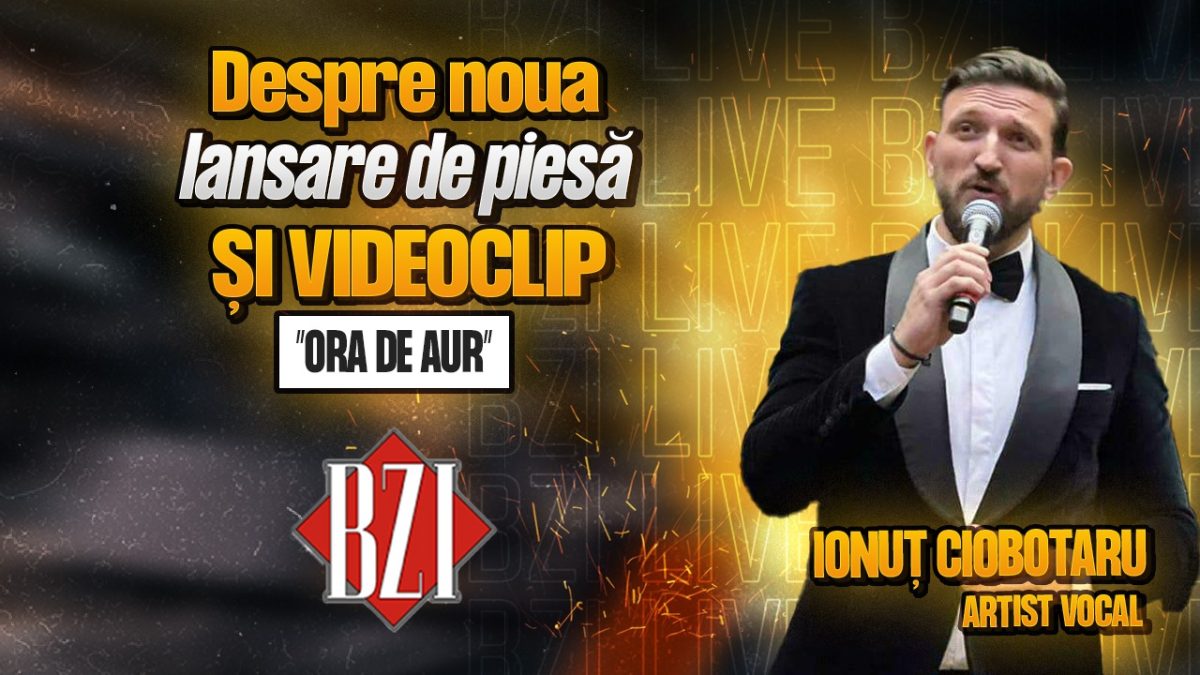 Ionuț Ciobotaru, artist vocal, povestește pentru BZI LIVE despre noua lansare de piesă și videoclip, ”Ora de aur”