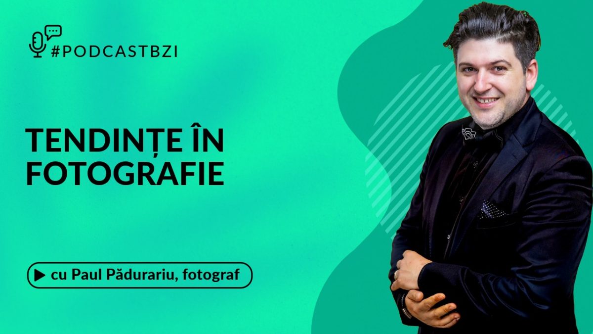 LIVE VIDEO – Despre ședințe foto și tendințe, cu Paul Pădurariu, fotograf, într-un nou episod de #PodcastBZI!