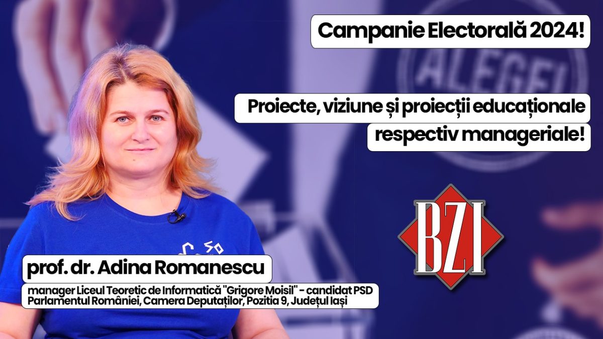 Campanie Electorală 2024! Prof. dr. Adina Romanescu, manager Liceul Teoretic de Informatică „Grigore Moisil” din Iași (candidat Camera Deputaților – Parlamentul României, Poziția 9, Județul Iași, PSD), invitat special la o ediție BZI LIVE ce are în prim-plan cele mai utile și de interes subiecte pentru cetățeni