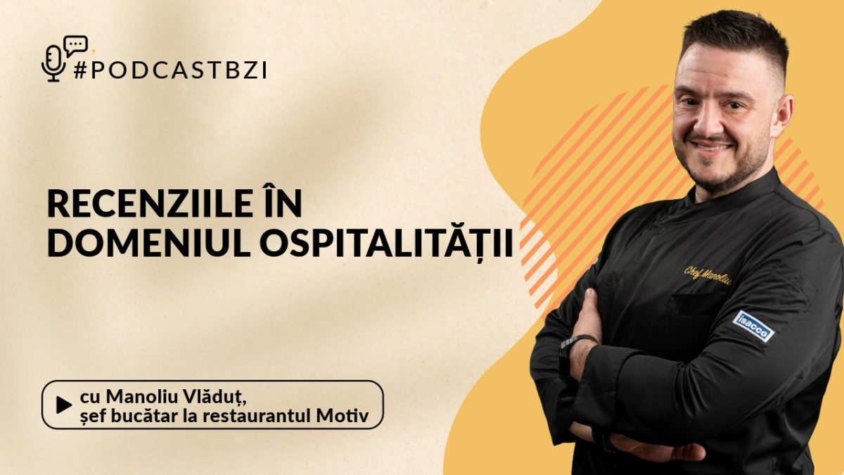 LIVE VIDEO – Manoliu Vlăduț, șef bucătar la restaurantul Motiv, despre importanța recenziilor în domeniul ospitalității, la PodcastBZI