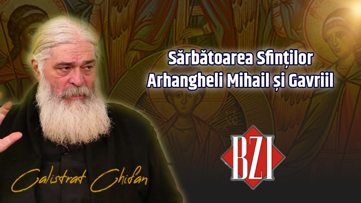 Sărbătoarea Sfinților Arhangheli Mihail și Gavriil. Părintele Calistrat Chifan, de la Mănăstirea Vlădiceni din Iași, discută la BZI LIVE despre apărătorii nebiruiți ai creștinilor