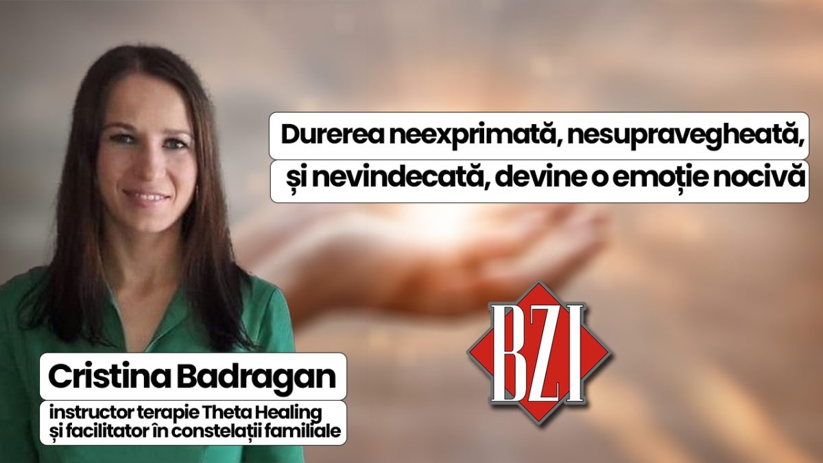 Cristina Badragan, instructor terapie Theta Healing și facilitator în constelații familiale, povestește în platoul BZI LIVE despre durerea neexprimată, nesupravegheată, și nevindecată, care devine o emoție nocivă.