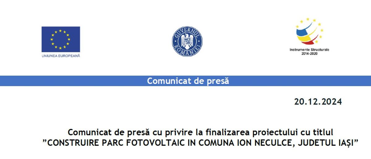 Comunicat de presă cu privire la finalizarea proiectului cu titlul  ”CONSTRUIRE PARC FOTOVOLTAIC IN COMUNA ION NECULCE, JUDETUL IAȘI”