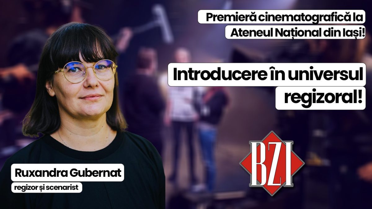 Premieră cinematografică specială, la Ateneul Național din Iași! Ediție BZI LIVE alături de regizorul producției-documentar „Vis.Viață (Imaginary Youth)”, Ruxandra Gubernat – regizor și scenograf