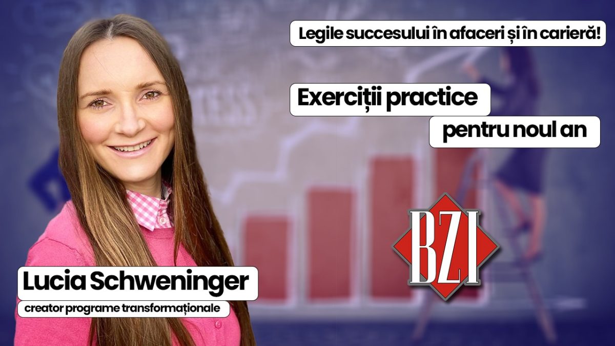 LIVE VIDEO – Legile succesului în afaceri și în carieră! Lucia Schweninger, creator programe transformaționale, exemplifică la BZI LIVE