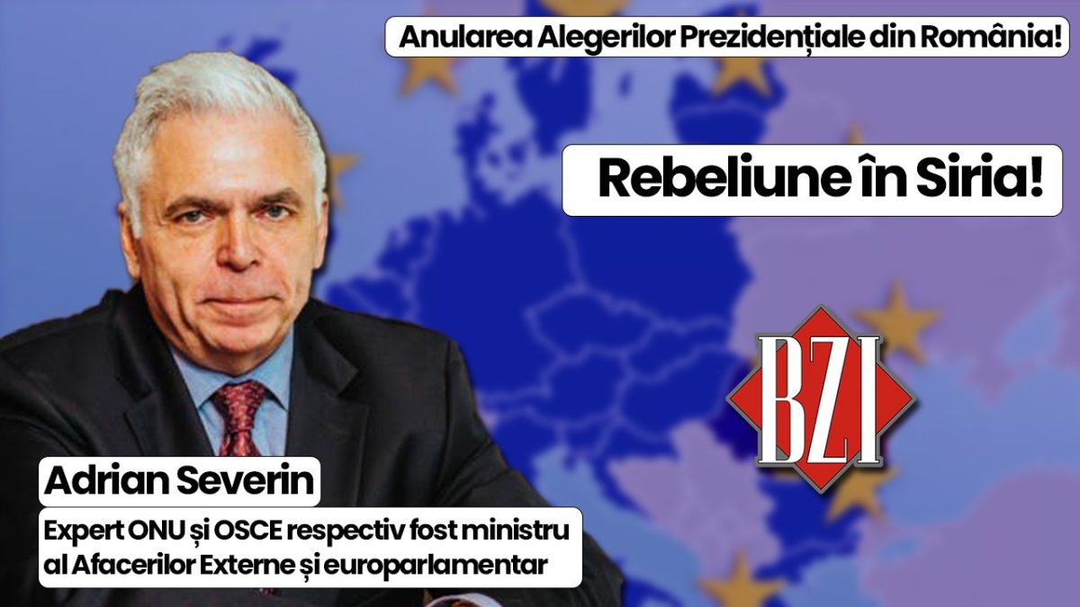 Top analiză BZI LIVE de la anularea Alegerilor Prezidențiale la rebeliunea din Siria alături de prof. univ. dr. Adrian Severin, expert ONU și OSCE respectiv fost ministru al Afacerilor Externe și europarlamentar
