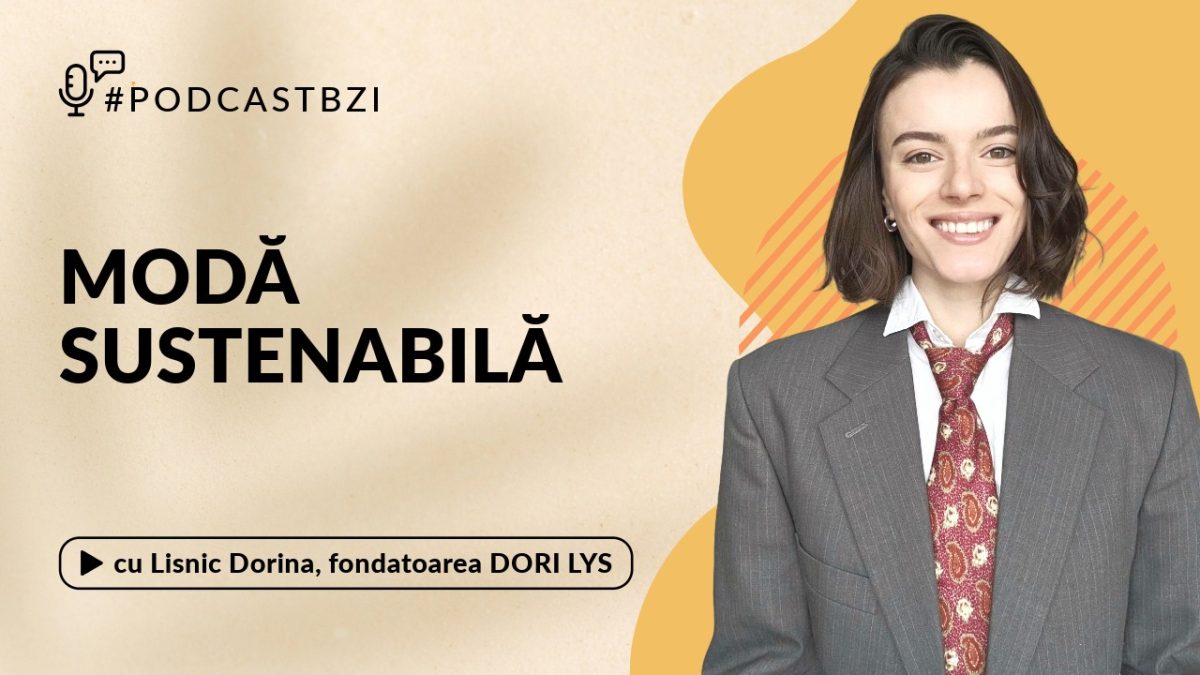 LIVE VIDEO – Lisnic Dorina, fondatoarea DORI LYS, despre îmbrăcăminte reciclată și moda sustenabilă, la PodcastBZI