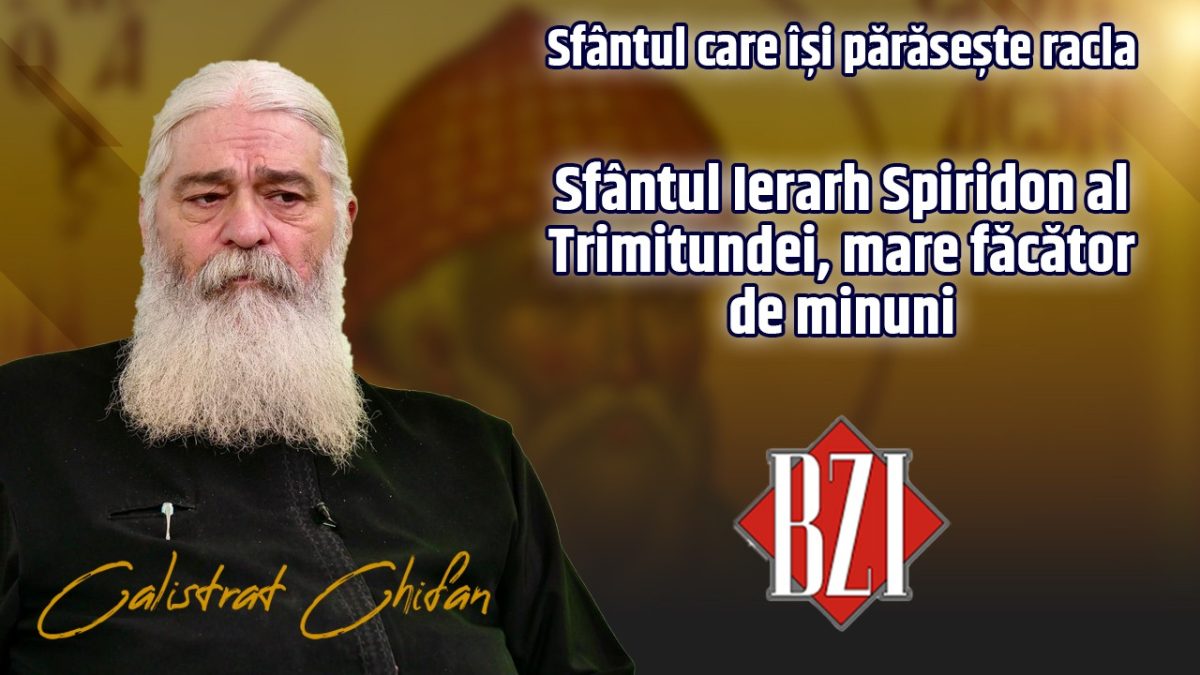 Sfântul Ierarh Spiridon al Trimitundei, mare făcător de minuni! Despre Sfântul care își părăsește racla povestește părintele Calistrat Chifan la BZI LIVE