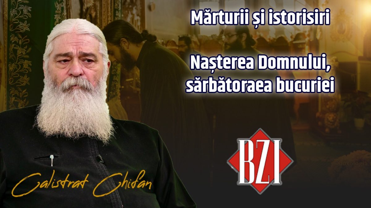 Părintele Calistrat Chifan vorbește despre Nașterea Domnului, sărbătoarea bucuriei, la BZI LIVE