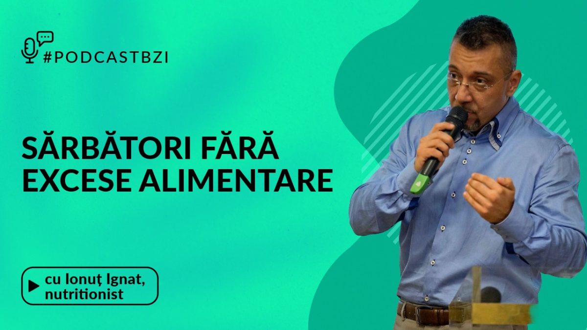 Despre cum evităm excesele culinare de sărbători, cu nutriționistul Ionuț Ignat, într-un nou episod de #PodcastBZI!