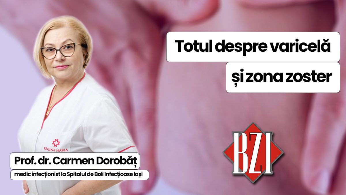 Prof. dr. Carmen Dorobăț, medic infecționist, Spitalul de Boli Infecțioase „Sfânta Parascheva” Iași discută despre varicelă și zona zoster