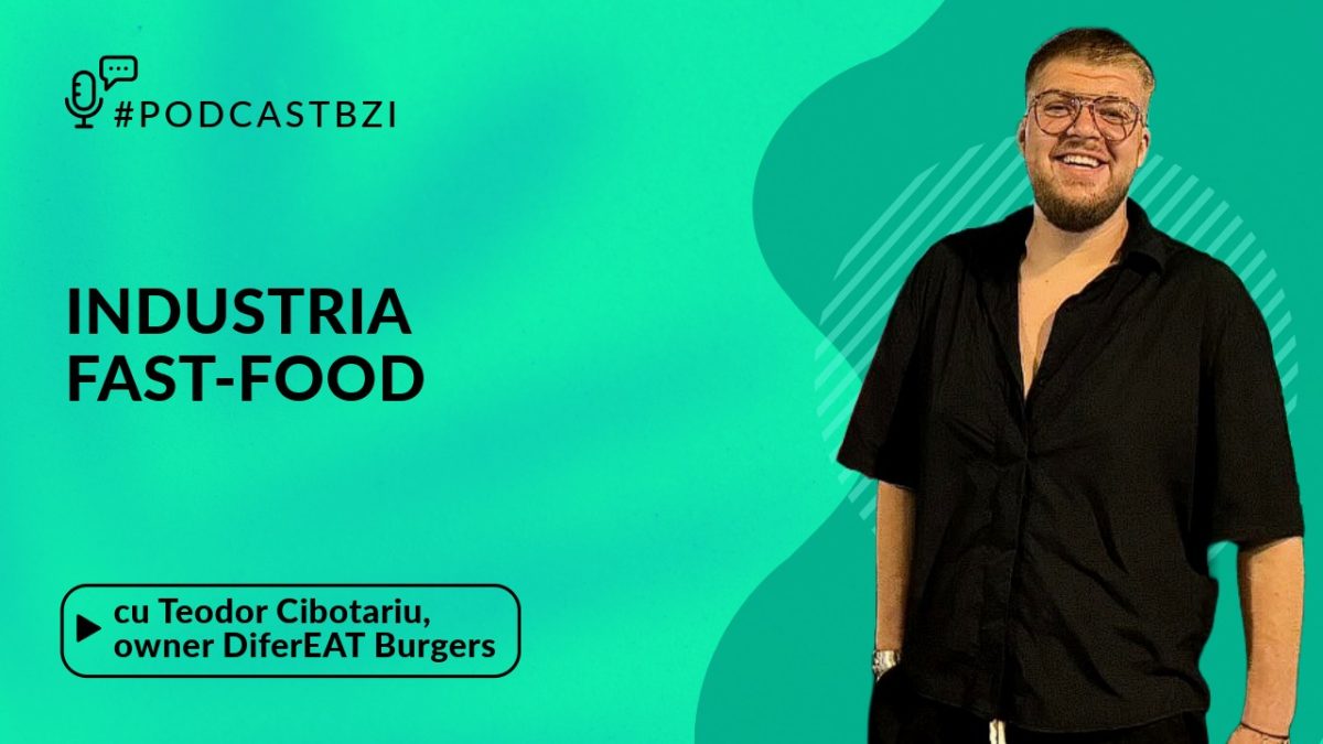 Despre industria fast-food, cu Teodor Cibotariu, owner Difereat&Difereat Burgers, într-un nou episod de #PodcastBZI!