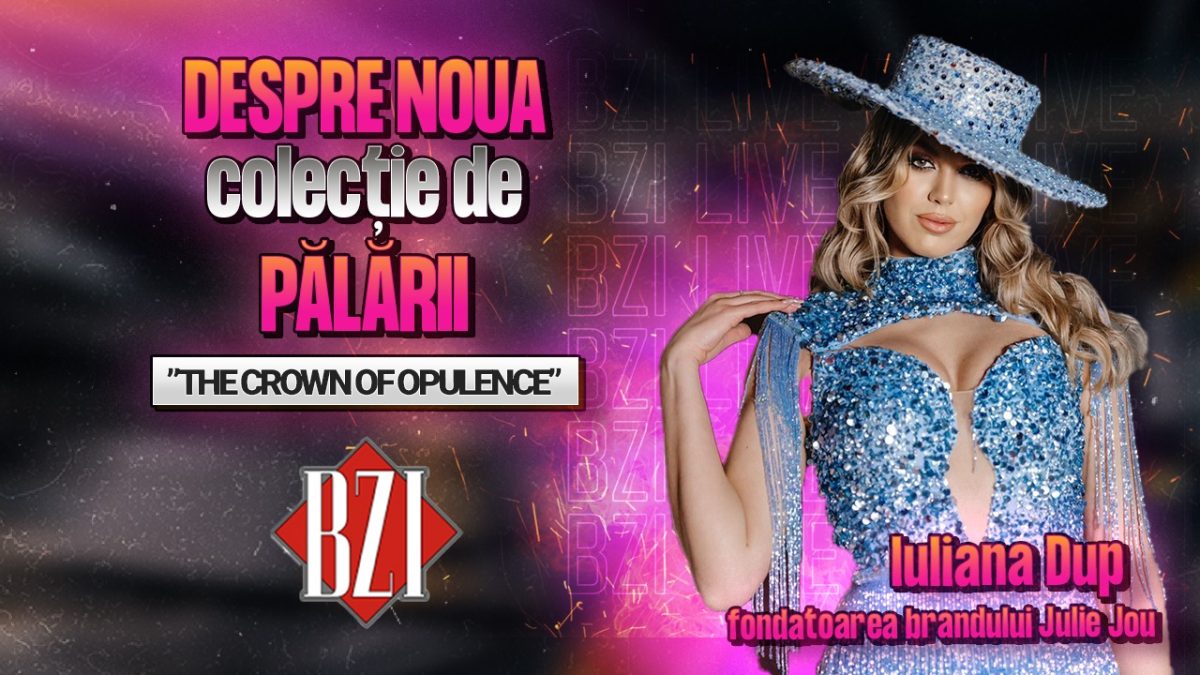 Iuliana Dup, fondatoarea brandului Julie Jou, povestește pentru BZI LIVE despre noua sa colecție de pălării și accesorii
