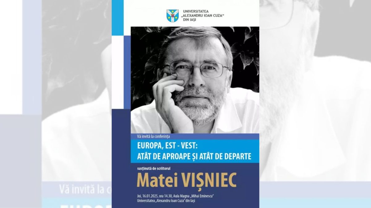 Conferința „Europa, Est – Vest: atât de aproape și atât de departe”, susținută de scriitorul Matei VIȘNIEC la UAIC