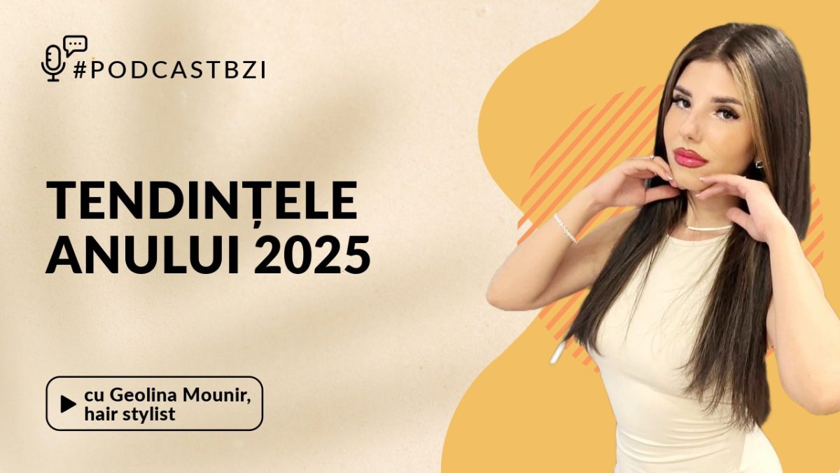 Despre pasiunea pentru hairstyle, cu Geolina Mounir, într-un nou episod de #PodcastBZI!