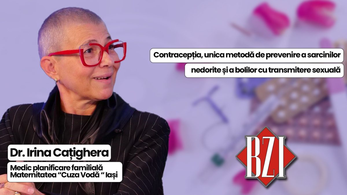 Dr. Irina Cațighera, medic de planificare familială în cadrul Maternitatii Cuza Vodă Iași, discută la BZI LIVE despre metodele de contracepție și planificarea familială