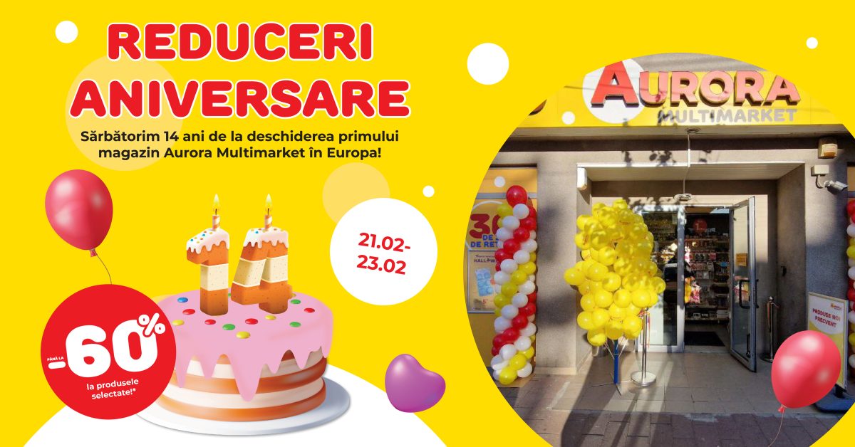 Reduceri aniversare de până la 60% la Aurora Multimarket!