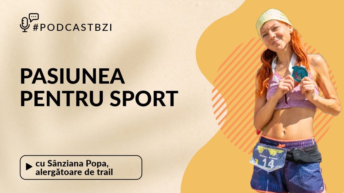 Despre pasiunea pentru sport, cu Sânziana Popa, câștigătoare a locului 2 în Circuitul Carpaților, într-un nou episod de PodcastBZI