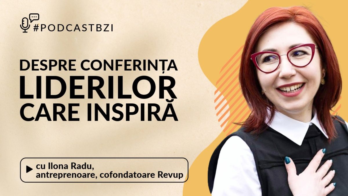 Ilona Radu, antreprenoare, cofondatoare Revup, despre conferința liderilor care inspiră