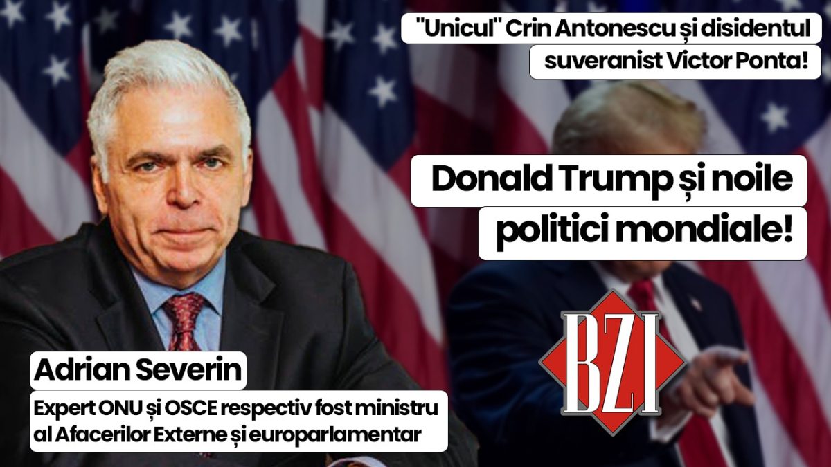 Analiza geopolitică și geostrategică a momentului la BZI LIVE alături de prof. univ. dr. Adrian Severin, expert ONU și OSCE respectiv fost ministru al Afacerilor Externe și europarlamentar