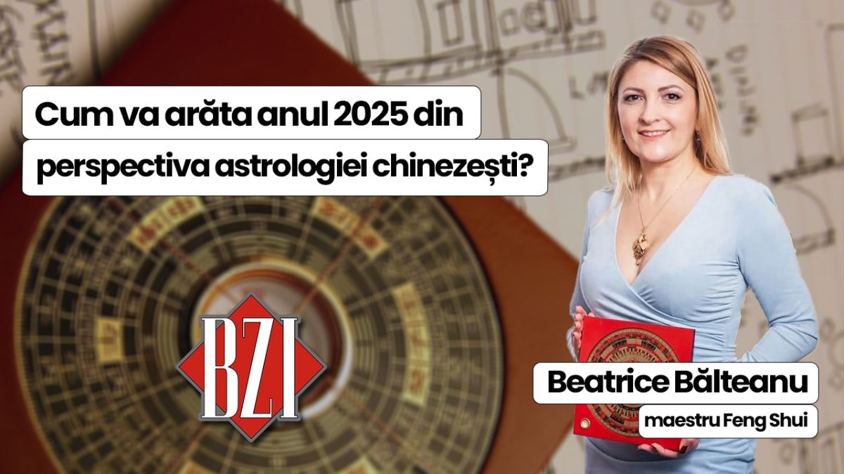 Predicții pentru anul 2025, după zodiacul chinezesc. Ce ne rezervă Anul Șarpelui de Lemn ne spune Beatrice Bălteanu, maestru Feng Shui, la BZI LIVE