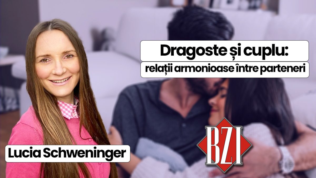 LIVE VIDEO – Dragoste și cuplu: relații armonioase între parteneri. Lucia Schweninger în direct la BZI LIVE