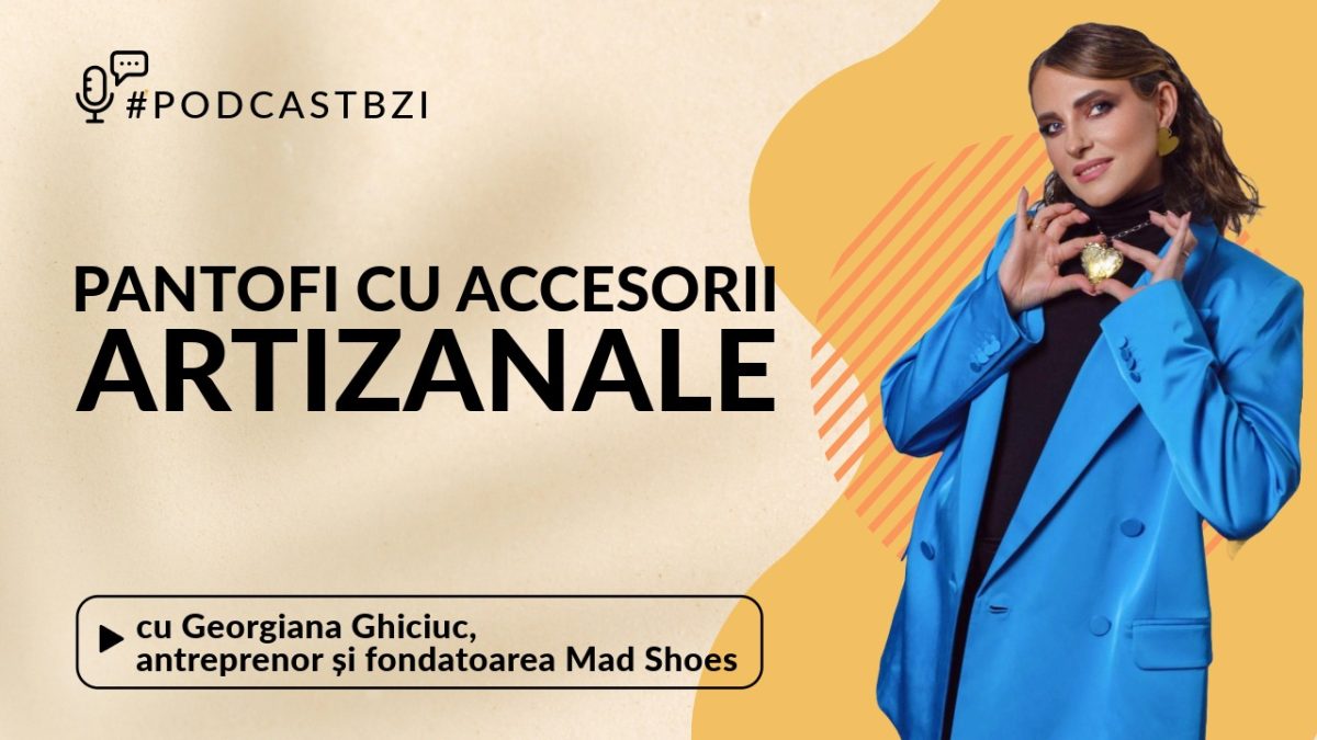 LIVE VIDEO – Georgiana Ghiciuc, antreprenor și fondatoarea Mad Shoes, o afacere inovativă de pantofi cu accesorii artizanale