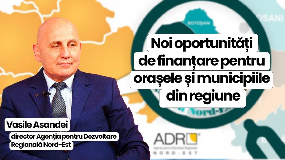 Noi oportunități de finanțare pentru orașele și municipiile din regiune! Vasile Asandei, director ADR Nord-Est, oferă detalii la BZI LIVE