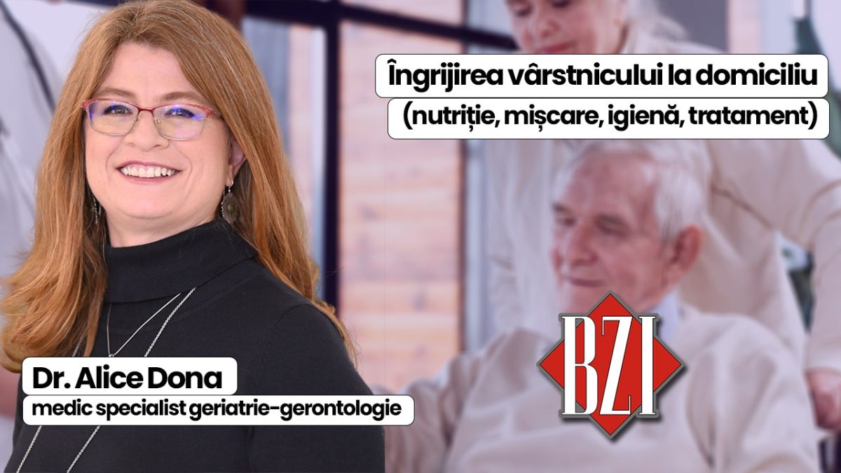 Îngrijirea vârstnicului la domiciliu. Dr. Alice Dona discută la BZI LIVE despre nutriție, mișcare, igienă și tratament